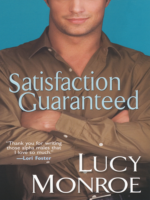 Title details for Satisfaction Guaranteed by Lucy Monroe - Wait list